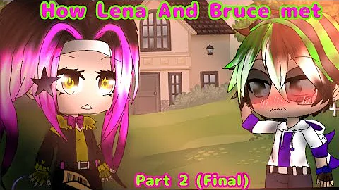 How Lena And Bruce met||Part 2||Final||