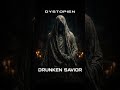 Drunken Savior – OUT NOW