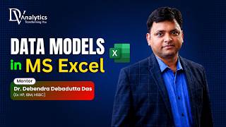 Excel Session 4 Part 1 - DATA Models | Mentor Dr Debendra Debadutta Das | DV Analytics