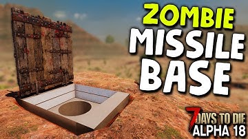 7 DAYS TO DIE: ALPHA 18 | UNDERGROUND MISSILE SILO BUNKER BASE! | 7 Days to Die Alpha 18 Gameplay