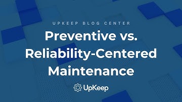 Preventive vs. Reliability-Centered Maintenance: Strategies for Operational Efficiency