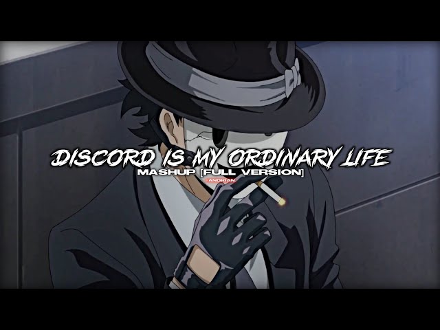 discord x my ordinary life | full mashup class=