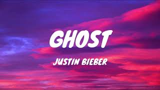 Justin Bieber - Ghost (Lyrics)