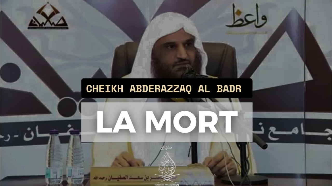 Se souvenir de la mort et de ce qui suit - Cheikh Abderazzaq Al Badr