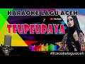 TEUPEUDAYA KARAOKE