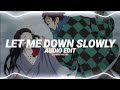 let me down slowly - alec benjamin [edit audio]