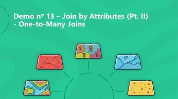 Demo 13 – Join by Attributes (Pt. II) - One-to-Many Joins