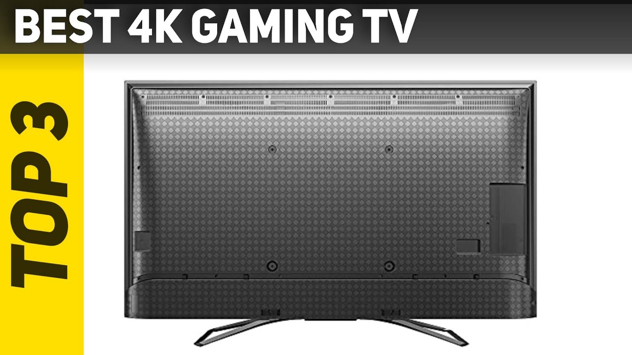Top 3 Best 4k Gaming Tv 2021 YouTube