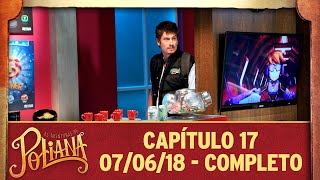 As Aventuras de Poliana | capítulo 17 - 07/06/18, completo screenshot 2