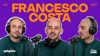 Ep. 51 - Francesco Costa