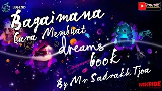 Bagiamana Cara Membuat DREAM BOOK dan APA PENTINGNYA DREAM BOOK??? Sadrakh Tjoa