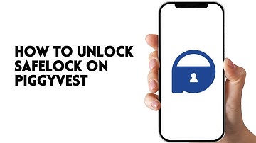 HOW TO UNLOCK SAFELOCK ON PIGGYVEST