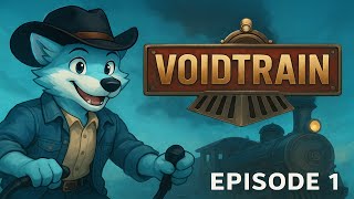 Voidtrain with Friends- Ep. 1