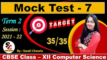 Mock Test - 7  for Term 2 | CBSE Class 12 Computer Science Sample Paper