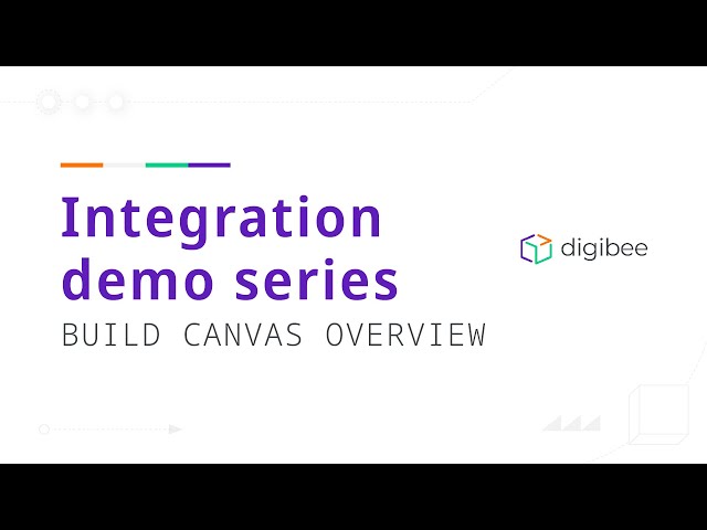 Build Canvas Overview - Integration Demo Series | Digibee