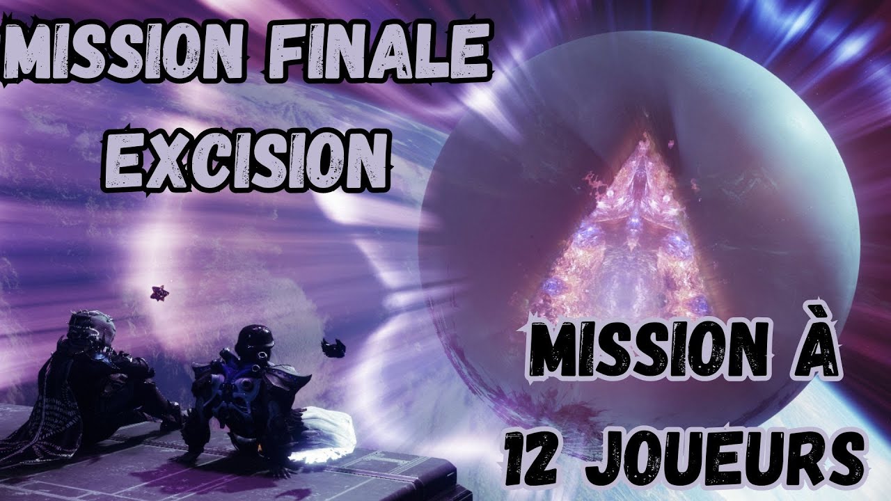 Destiny 2 Dernière MISSION EXCISION La MEILLEURE De L'Histoire de ...