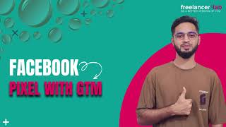 Facebook Pixel Setup | How to Setup Facebook Pixel Via Google Tag Manager | Freelancerlab