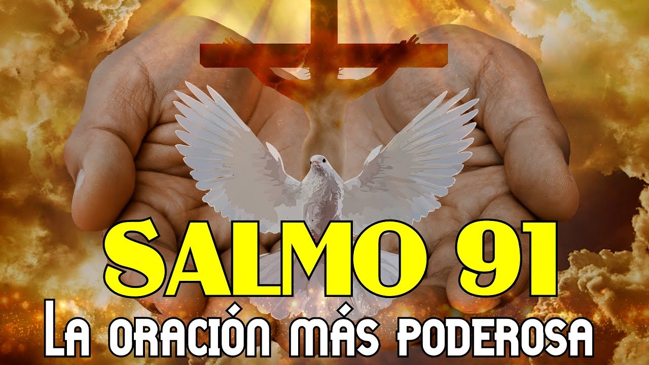 Salmo 91| La oración más poderosa contra todo mal - YouTube