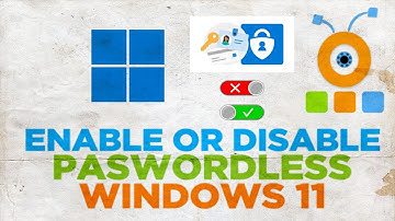 How to enable or disable Passwordless sign in only in Windows 11
