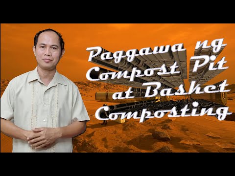 Paggawa ng Compost Pit at Basket Composting