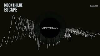 ESCAPE Moon Child (FIVE ED) -Karaoke・耳コピ rev.12