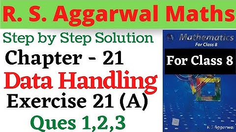 R. S. Aggarwal Maths Class 8 || Chapter 21 Data Handling Exercise 21 A Introduction