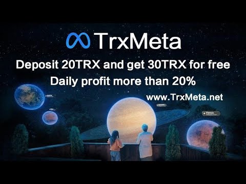 TrxMeta丨Metaverse丨Highest Profit丨Mining丨Investment丨Free 30TRX丨