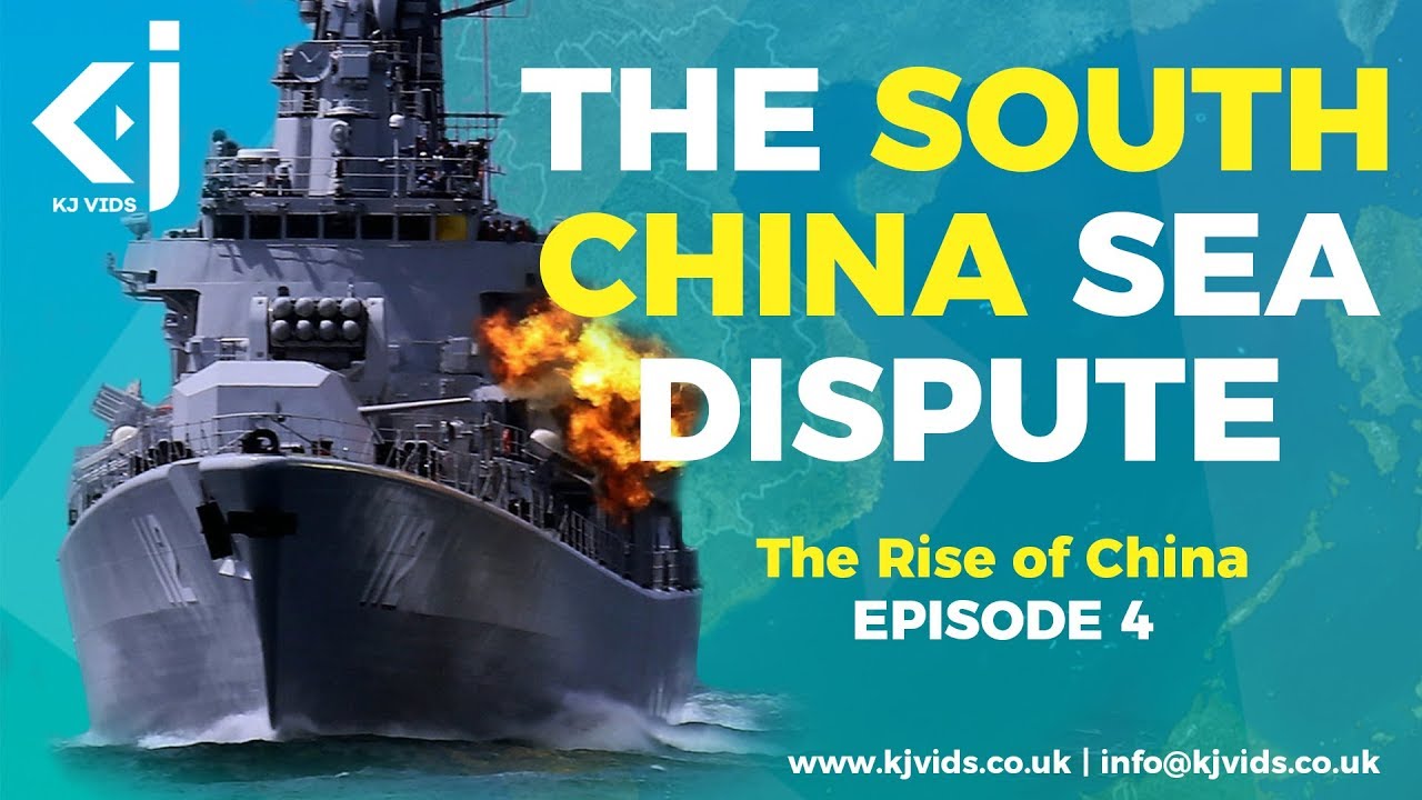 The SOUTH CHINA Sea Dispute | The Rise of China Mini Documentary | Episode 4 - KJ Vids