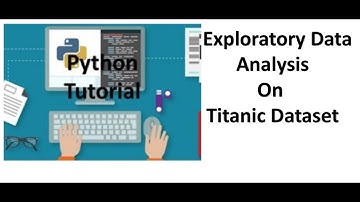 Tutorial 11-Exploratory Data Analysis(EDA) of Titanic dataset