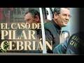 El caso de Pilar Cebrián: una desaparición sin cuerpo del delito