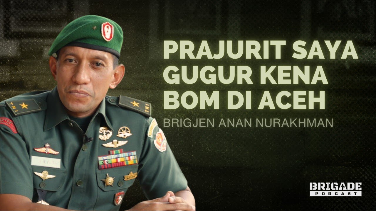 Brigjen Anan Nurakhman Nyaris Gugur saat Operasi di Aceh | Brigade Podcast