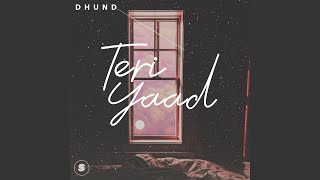 Video thumbnail of "Dhund - Teri Yaad"