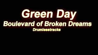 Green Day - Boulevard Of Broken Dreams  Drumlesstrack 