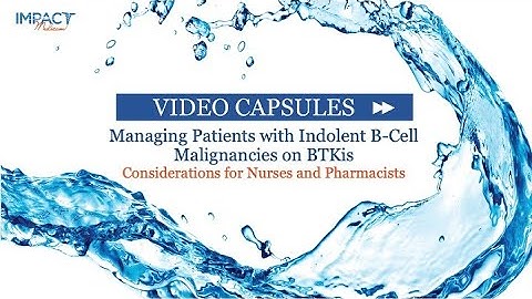 Management of BTKi Associated Adverse Events: A Nurse