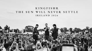 Kingfishr - The Sun Will Never Settle - Ireland 2026