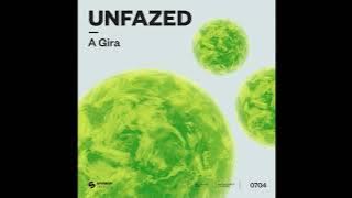 Unfazed - A Gira (Extended Mix)