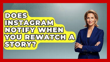 Does Instagram Notify When You Rewatch A Story? - Everyday-Networking