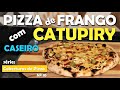 PIZZA FRANGO COM CATUPIRY MARAVILHOSA