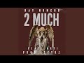 2 Much