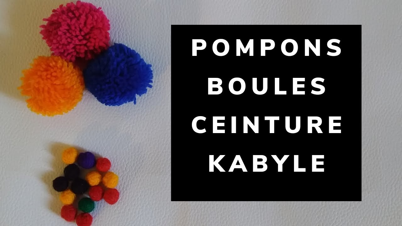 Comment faire des pompons et des boules pour une ceinture kabyle