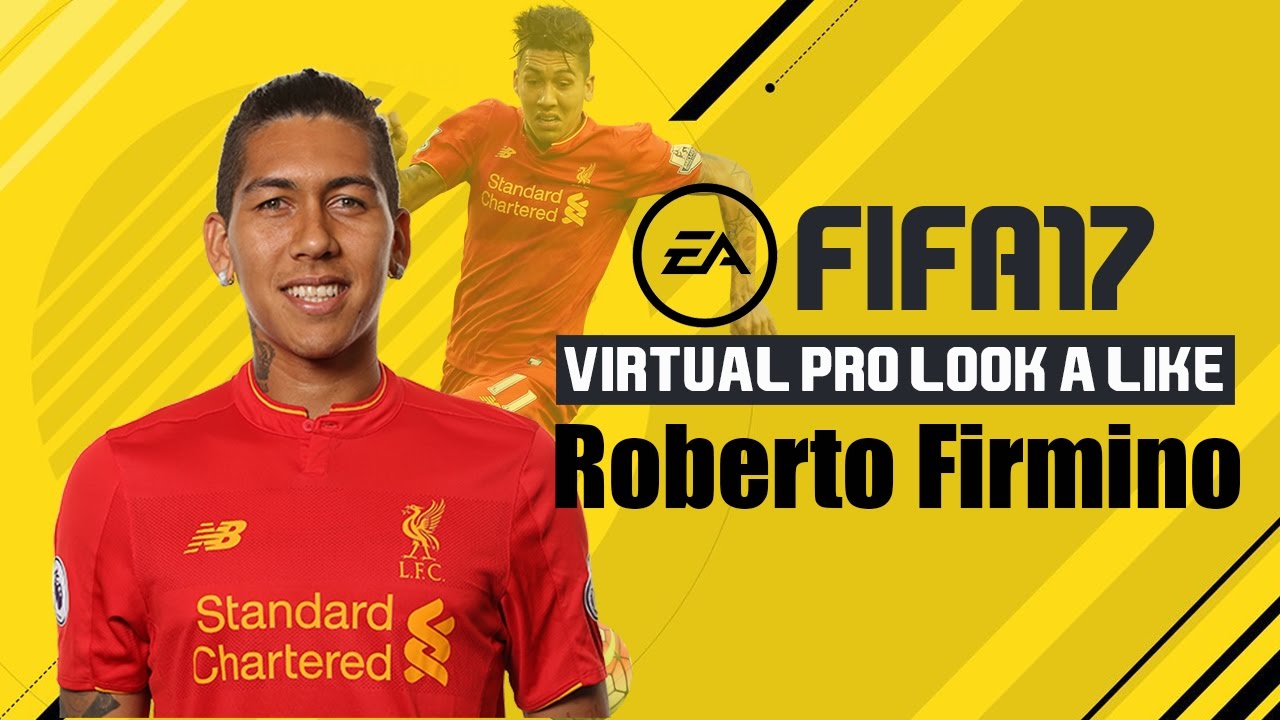 FIFA17 | VIRTUAL PRO LOOK A LIKE | ROBERTO FIRMINO