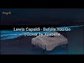 Lewis Capaldi - Before You Go | Cover by Ysabelle (lyrics)