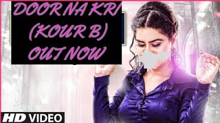 Door Na Kri Koar Bnitiksh Ninja White Hills Music Gurri Badshah Bohimiya Ranjit Bawaji Gi