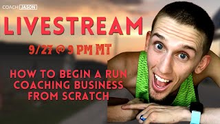 How to Begin a Run Coaching Business From Scratch |  #livestream