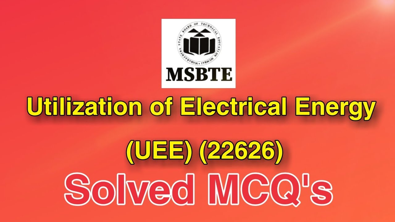 Utilization of Electrical Engineering Solved MCQs PDF | 22626 Msbte Solved MCQs