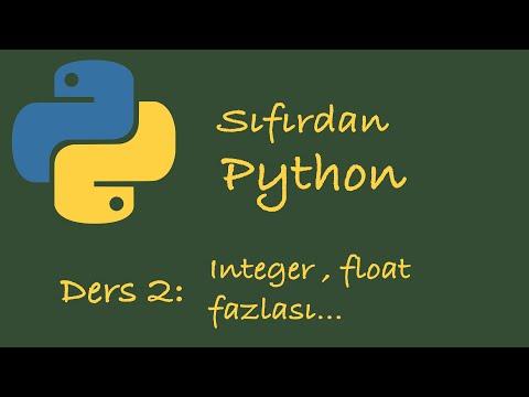 Sıfırdan Python Dersleri Ders 2: Integer ve Float