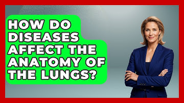How Do Diseases Affect the Anatomy of the Lungs? | All About Anatomy Answers News