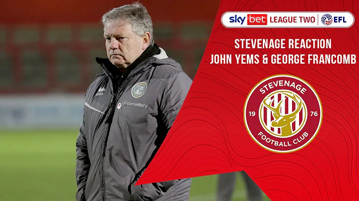 STEVENAGE REACTION | John Yems & George Francomb