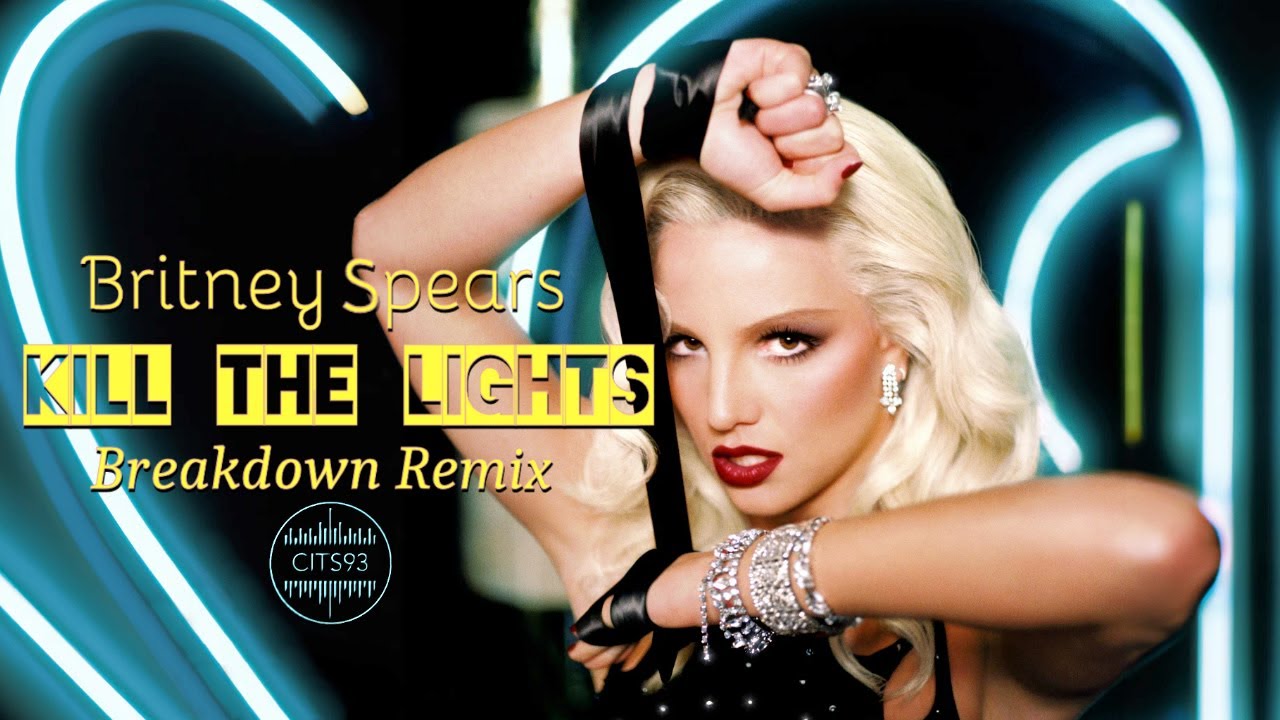Britney Spears - Kill The Lights (Breakdown Remix) [Prod. by Cits93 ...