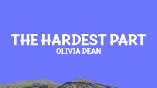 @oliviadean - The Hardest Part (Lyrics)